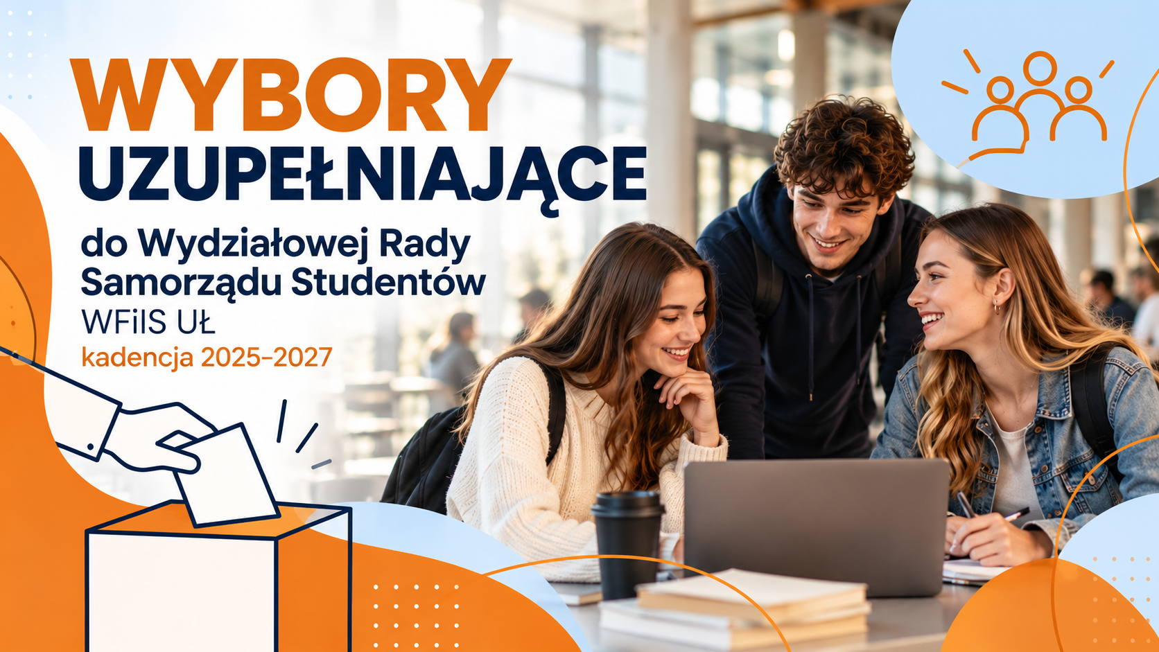 Grafika informująca o wyborach uzupełniających do Wydziałowej Rady Samorządu Studentów Wydziału Fizyki i Informatyki Stosowanej UŁ na kadencję 2025–2027. Po prawej stronie widoczni są studenci pracujący wspólnie przy laptopie, a po lewej znajduje się ilustracja głosowania z kartą wyborczą i urną. Grafika utrzymana jest w kolorystyce pomarańczowej, granatowej i jasnoniebieskiej.