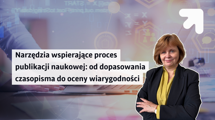 Narzędzia wspierające proces publikacji naukowej: od dopasowania czasopisma do oceny wiarygodności
